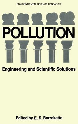 Pollution: Engineering and Scientific Solutions by Barrekette, E. S.