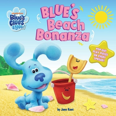 Blues Clues & You: Blue's Beach Bonanza by Kent, Jane
