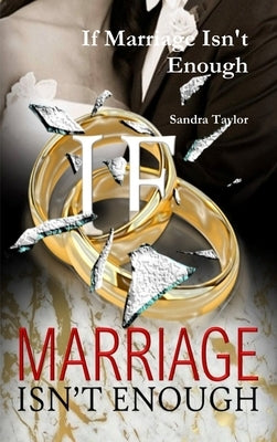 If Marriage Isn't Enough by Taylor, Sandra
