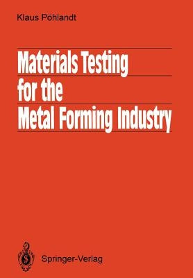 Materials Testing for the Metal Forming Industry by Pöhlandt, Klaus