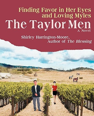 The Taylor Men: Finding Favor in Her Eyes and Loving Myles by Harrington-Moore, Shirley J.