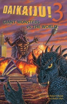 Daikaiju!3 Giant Monsters vs. the World by Hood, Robert