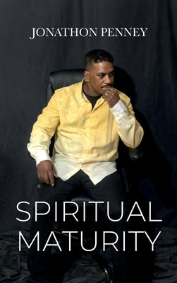 Spiritual Maturity by Penney, Jonathon