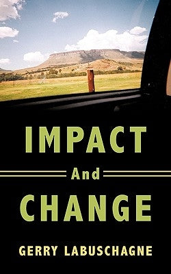 Impact and Change by Labuschagne, Gerry