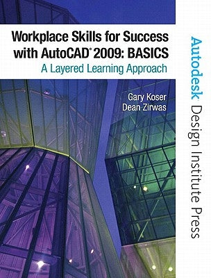 Workplace Skills for Success with AutoCAD 2009: Basics Value Package (Includes 180-Day AutoCAD Student Learning License) by Koser, Gary