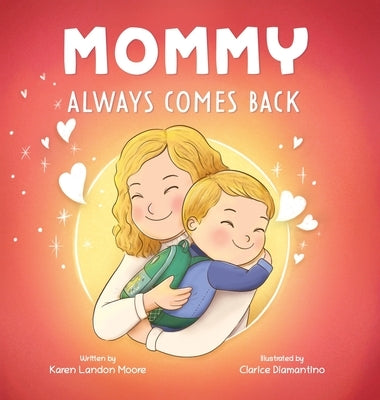 Mommy Always Comes Back by Moore, Karen Landon