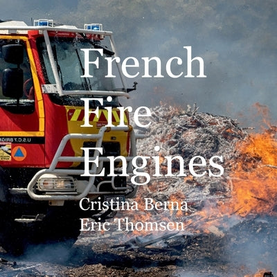 French Fire Engines by Berna, Cristina