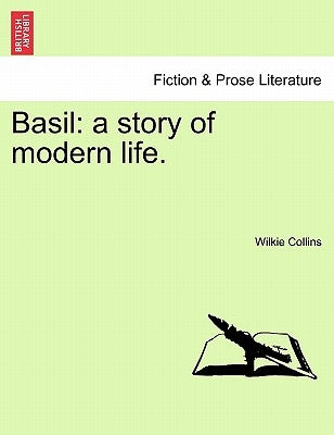Basil: a story of modern life. by Collins, Wilkie