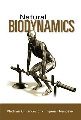 Natural Biodynamics by Ivancevic, Vladimir G.
