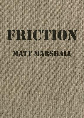 Friction by Marshall, Matt