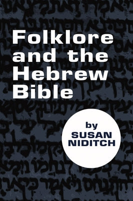Folklore and the Hebrew Bible by Niditch, Susan