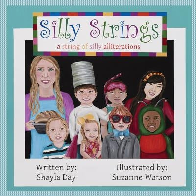 Silly Strings: a string of silly alliterations by Watson, Suzanne