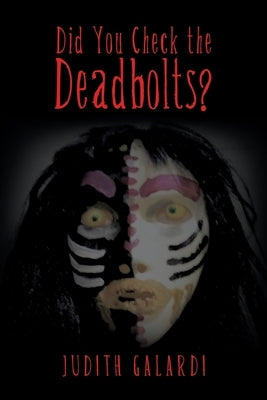 Did You Check the Deadbolts? by Galardi, Judith