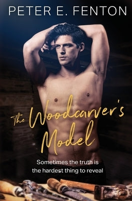 The Woodcarver's Model by Fenton, Peter E.