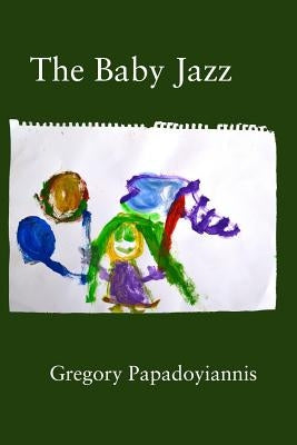 The Baby Jazz by Papadoyiannis, Gregory
