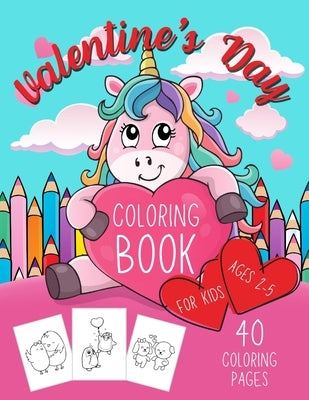 Valentine's Day Coloring Book for Kids Ages 2-5: Cute Gift for Girls by Coloring Books, Stress Less