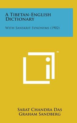 A Tibetan-English Dictionary: With Sanskrit Synonyms (1902) by Das, Sarat Chandra