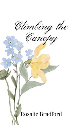 Climbing the Canopy by Bradford, Rosalie