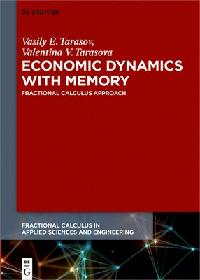 Economic Dynamics with Memory by Tarasov Tarasova, Vasily E. Valentina V.