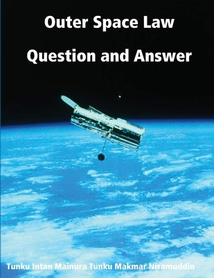 Outer Space Law Question and Answer by Mainura, Tunku Intan