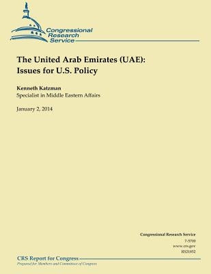 The United Arab Emirates (UAE): Issues for U.S. Policy January 2014 by Katzman