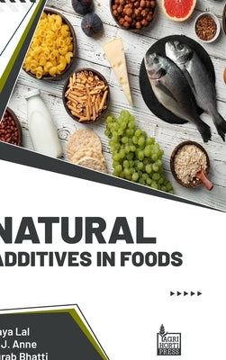 Natural Additives in Foods by Lal, Maya