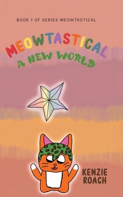 Meowtastical A New World by Roach, Kenzie
