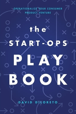 The Start-Ops Playbook by Diloreto, David