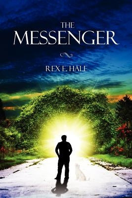 The Messenger by Hale, Rex E.