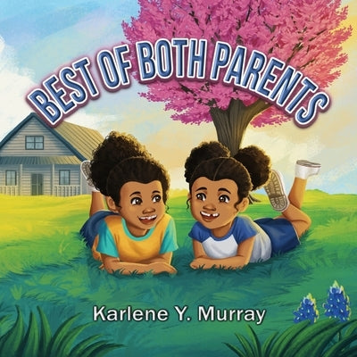 Best of Both Parents by Murray, Karlene Y.