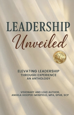 Leadership Unveiled by Hooper-Menifield, Mpa Sphr