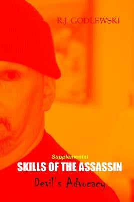 Supplemental Skills of the Assassin: Devil's Advocacy by Godlewski, R. J.