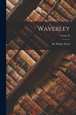 Waverley; Volume II by Scott, Walter