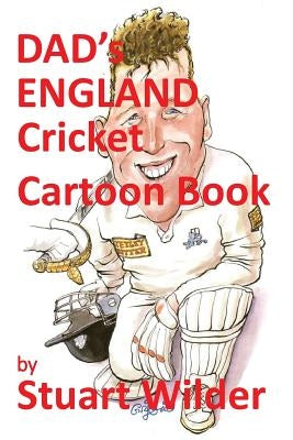 DAD'S England Cricket Cartoon Book: and Other Sporting, Celebrity Cartoons by Axe