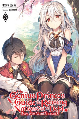 The Genius Prince's Guide to Raising a Nation Out of Debt (Hey, How about Treason?), Vol. 3 (Light Novel) by Toba, Toru
