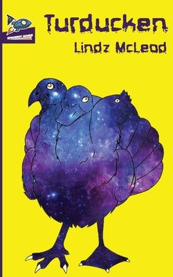 Turducken by McLeod, Lindz