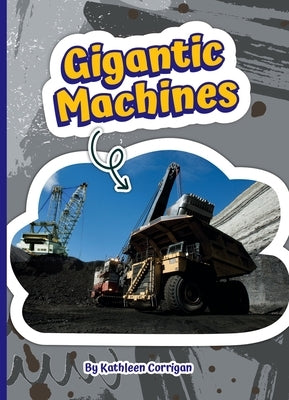 Gigantic Machines by Corrigan, Kathleen