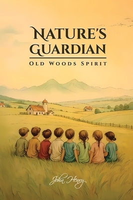 Nature's Guardian: Old Woods' Spirit by Henry, John