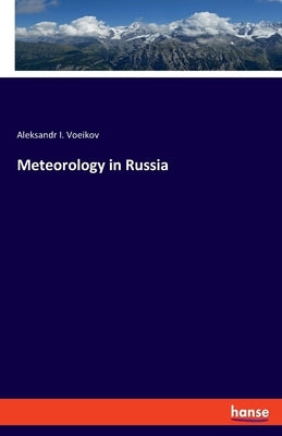 Meteorology in Russia by Voeikov, Aleksandr I.