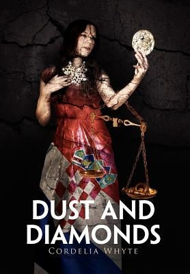Dust and Diamonds by Whyte, Cordelia