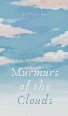 Murmurs of the Clouds by Pääsuke, Paul
