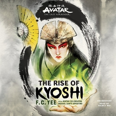 Avatar: The Last Airbender: The Rise of Kyoshi by Yee, F. C.