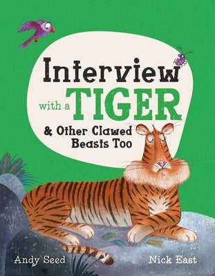 Interview with a Tiger: And Other Clawed Beasts Too by Seed, Andy