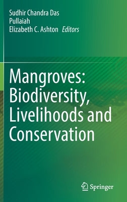 Mangroves: Biodiversity, Livelihoods and Conservation by Das, Sudhir Chandra