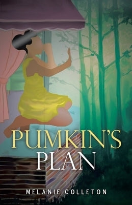 Pumkin's Plan by Colleton, Melanie
