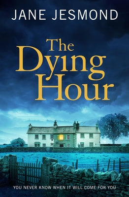 The Dying Hour by Jesmond, Jane