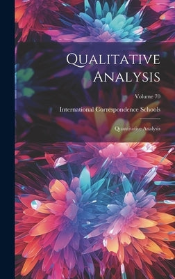 Qualitative Analysis: Quantitative Analysis; Volume 70 by International Correspondence Schools