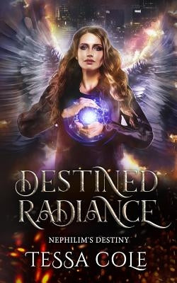 Destined Radiance by Cole, Tessa