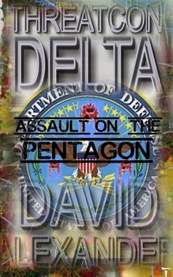 Threatcon Delta: Assault on the Pentagon by Alexander, David