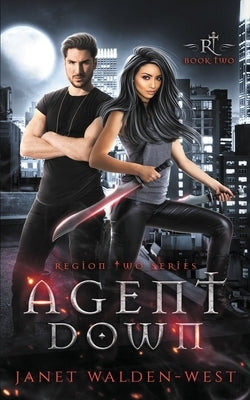 Agent Down: Region Two Series Book Two by Walden-West, Janet